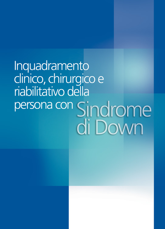 Inquadramento clinico, chirurgico e riabilitativo della persona con sindrome di down